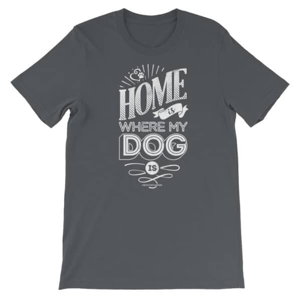 White - Home is Where my Dog Is - Short Sleeve T-Shirt - Unisex - DecoExchange - Image 3