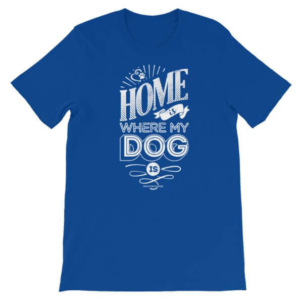 White - Home is Where my Dog Is - Short Sleeve T-Shirt - Unisex - DecoExchange - Image 8