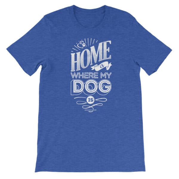 White - Home is Where my Dog Is - Short Sleeve T-Shirt - Unisex - DecoExchange - Image 9